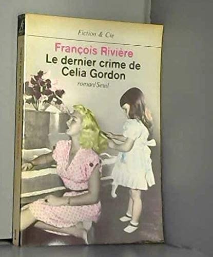 Le dernier crime de Celia Gordon: Roman (Fiction & Cie) (French Edition)