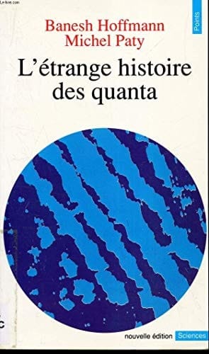 L'étrange histoire des quantas