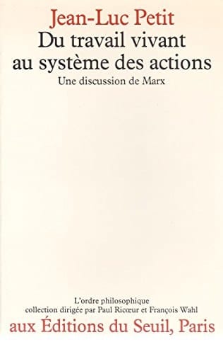 Du travail vivant au système des actions: Une discussion de Marx (L'Ordre philosophique) (French Edition)