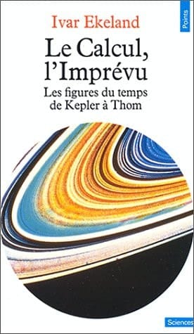 Le calcul, l'imprévu les figures du temps de Kepler à Thom