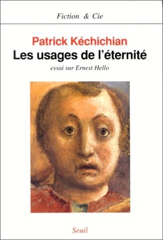 Les Usages de l'éternité. Essai sur Ernest Hello (FICTION CIE) (French Edition)