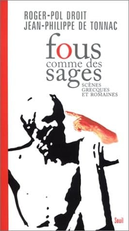 Fous comme des sages. Scènes grecques et romaines