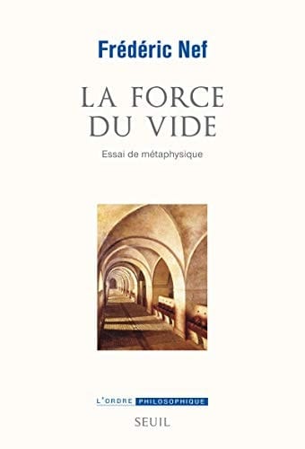 La force du vide essai de métaphysique