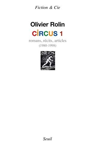 Circus: Romans, récits, articles (1980-1998)