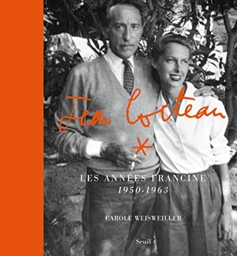 Jean Cocteau Les années Francine 1950-1963