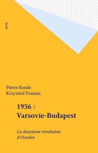1956 : Varsovie-Budapest - La deuxième révolution d'Octobre