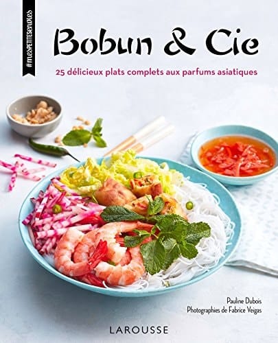 Bobun & Cie 25 délicieux plats complets aux parfums asiatiques