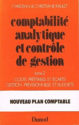 Comptabilité analytique et contrôle de gestion Coûts préétablis et écarts ; gestion prévisionnelle et budgets