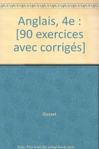 Anglais 4e 90 exercices avec corrigés