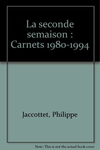 La seconde semaison carnets 1980-1994