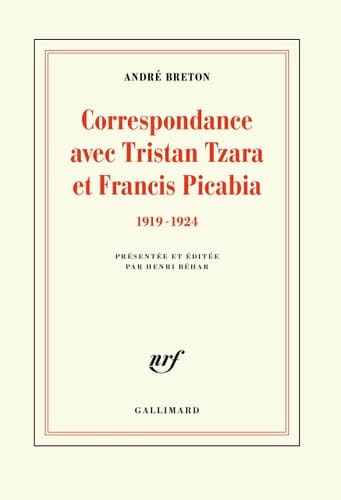 Correspondance avec Tristan Tzara et Francis Picabia 1919-1924