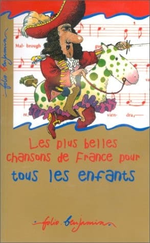 LES PLUS BELLES CHANSONS DE FRANCE POUR TOUS LES ENFANTS (LIVRES-CASSETTES FOLIO BENJAMIN (2))