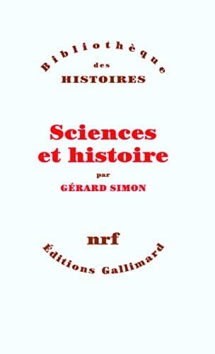 Sciences et histoire (Bibliothèque des Histoires) (French Edition)