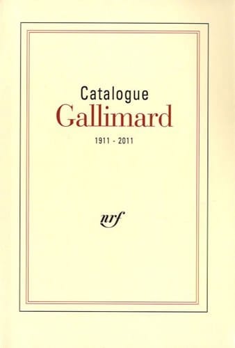 Catalogue Gallimard 1911-2011
