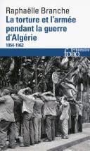La torture et l'armée pendant la guerre d'Algérie (1954-1962)