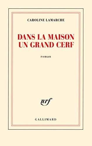 Dans la maison un grand cerf roman