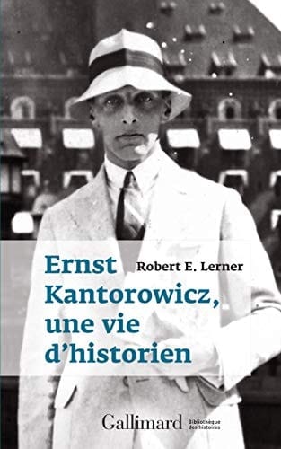 Ernst Kantorowicz : une vie d'historien