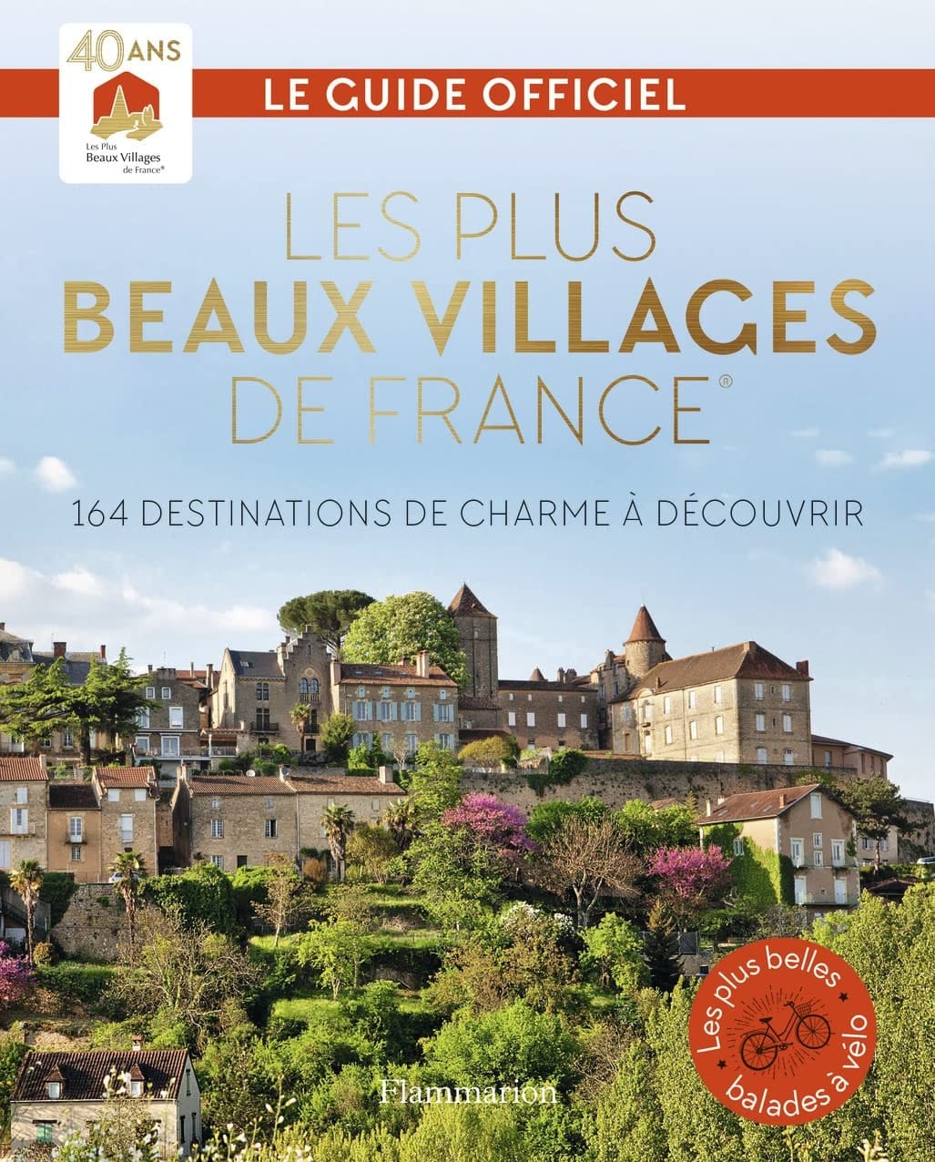 Les Plus Beaux Villages de France 164 destinations de charme à découvrir, Guide officiel