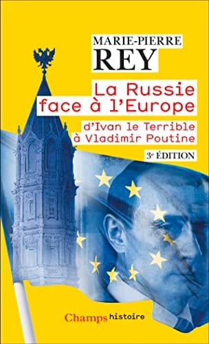 La Russie face à l'Europe D'Ivan le Terrible à Vladimir Poutine