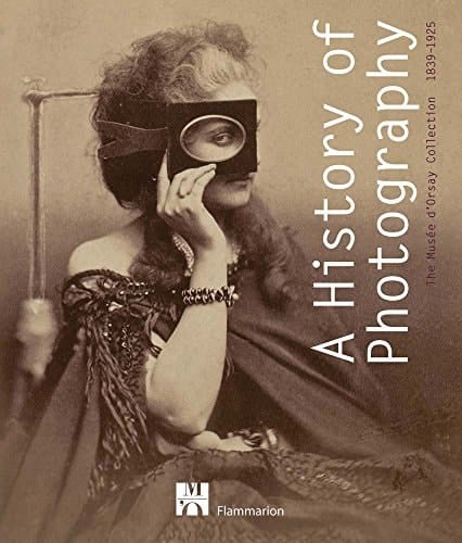 A History of Photography: The Musée d'Orsay Collection 1839-1925