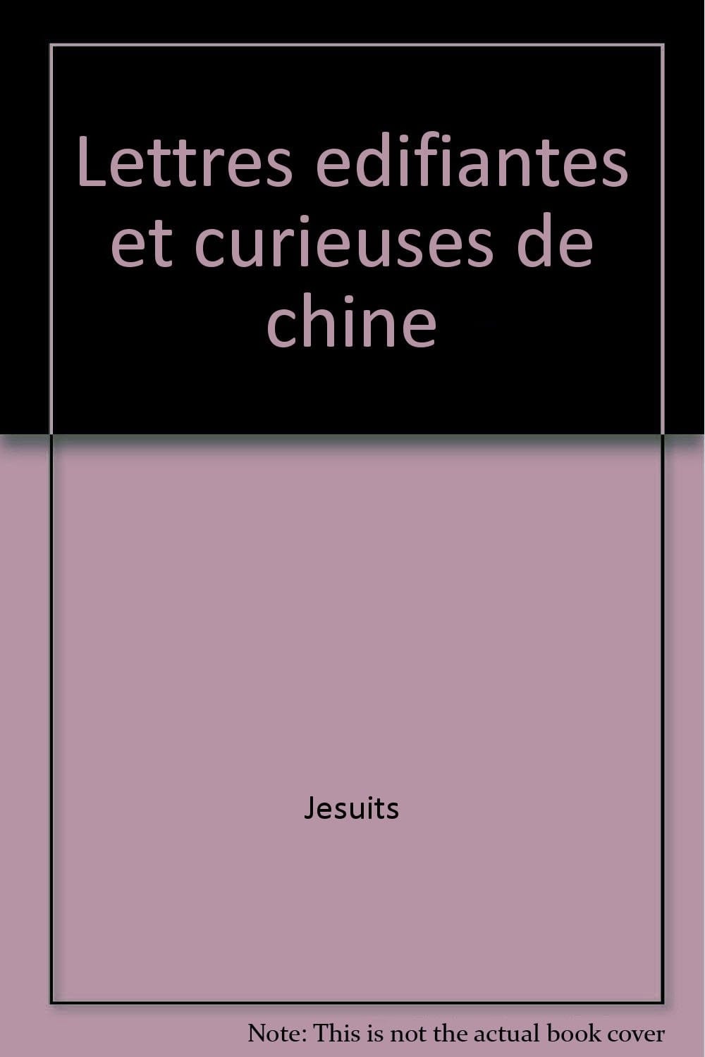 Lettres édifiantes et curieuses de Chine: 1702-1776 (Garnier-Flammarion ; 315) (French Edition)