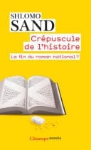 Crépuscule de l'Histoire. La fin du roman national ?