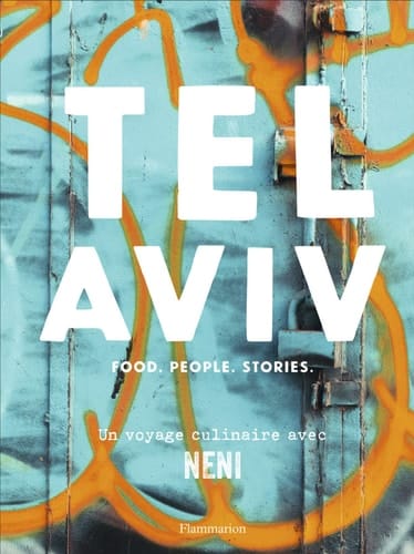 Tel Aviv Food - People - Stories : un voyage culinaire avec Neni