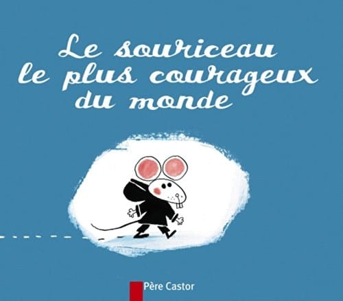 Le souriceau le plus courageux du monde