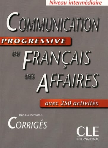 Communication progressive du français des affaires avec 250 activités