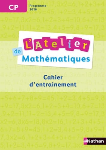 Maths CP L'atelier de mathématiques Cahier d'entrainement