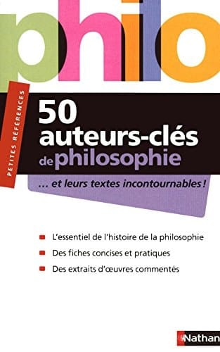 50 [cinquante] auteurs-clés de philosophie : [et leurs textes incontournables]