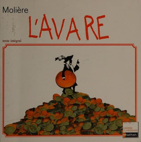 L'avare : comédie : 1668 : texte intégral