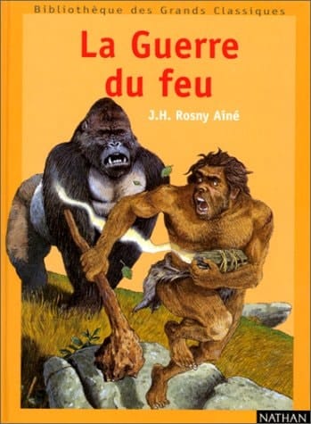 La guerre du feu roman des âges farouches
