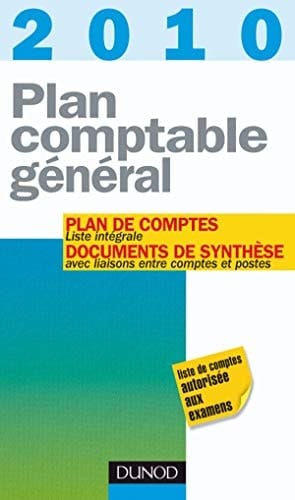 Plan comptable général 2010 plan de comptes, documents de synthèse, liste intégrale avec liaisons entre comptes et postes