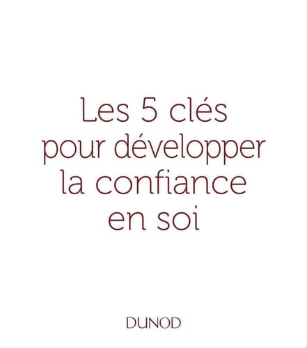 Les 5 clés pour développer la confiance en soi