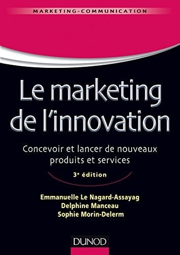 Marketing de l'innovation de la création au lancement de nouveaux produits