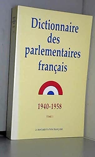 Dictionnaire des parlementaires français de 1940 à 1958