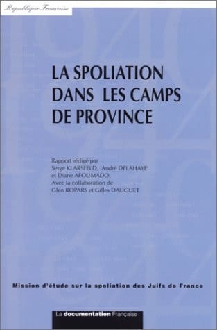 La spoliation dans les camps de province (Ouvrages de la Mission d'étude sur la spoliation des juifs de France) (French Edition)