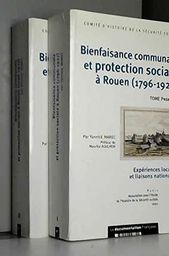 Bienfaisance communale et protection sociale à Rouen (1796-1927): Experiences locales et liaisons nationales