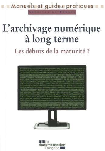L'archivage numérique à long terme les débuts de la maturité?