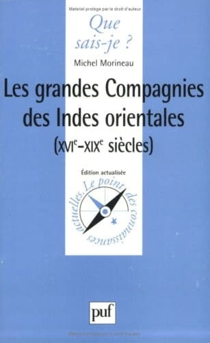 Les Grandes Compagnies des Indes Orientales (QUE SAIS-JE ?)