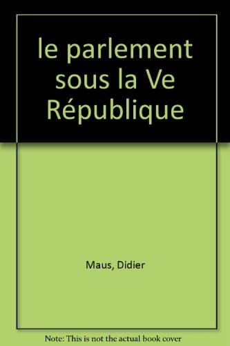 Le parlement sous la Ve République (QUE SAIS-JE ?)