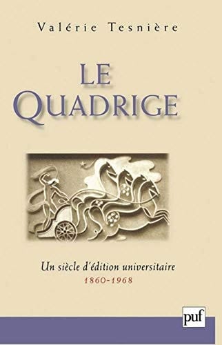 Le Quadrige, 1860-1968: Un siècle d'édition universitaire