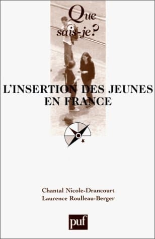 L'Insertion des jeunes en France (QUE SAIS-JE ?)