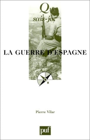 La Guerre d'Espagne (Que sais-je?) (French Edition)