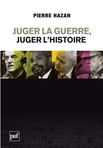 Juger la guerre, juger l'histoire du bon usage des commissions vérité et de la justice internationale