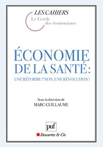 Economie de la santé : une réforme ? non, une révolution !