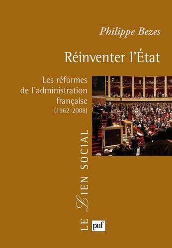 Réinventer l'État : Les réformes de l'administration française (1962-2008)