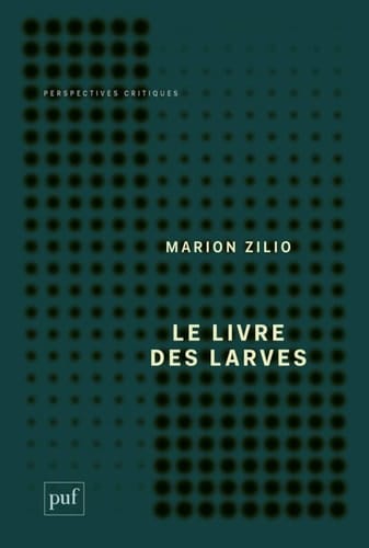 Le livre des larves comment nous sommes devenus nos proies