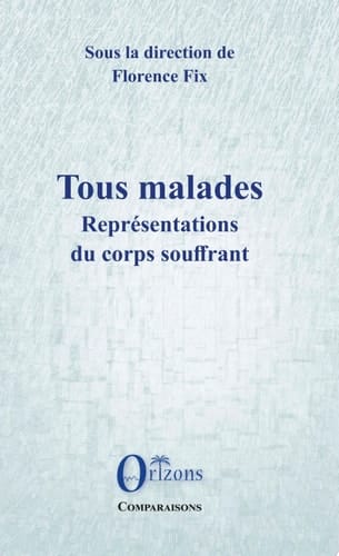 Tous malades Représentations du corps souffrant